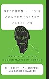 Stephen King's Contemporary Classics: Reflections on the Modern Master of Horror (Contemporary Ameri by Philip L. Simpson, Patrick McAleer