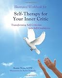 Illustrated Workbook for Self-Therapy for Your Inner Critic: Transforming Self-Criticism into Self-Confidence