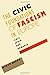 The Civic Foundations of Fascism in Europe: Italy, Spain, and Romania, 1870–1945