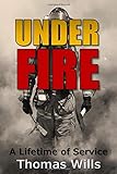 UNDER FIRE: A Lifetime of Service