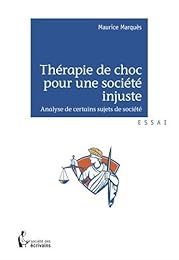 Thérapie de choc pour une société injuste