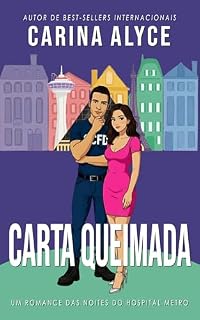 Livro Carta Queimada: Um romance bombeiro fumegante de temperamento oposto com um casamento inesperado em Vegas (Noites do Hospital Metro Livro 2)