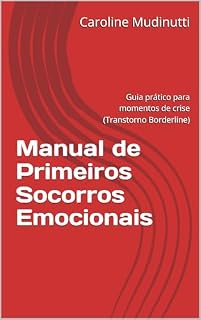 Livro Manual de Primeiros Socorros Emocionais : Guia prático para momentos de crise (Transtorno Borderline)