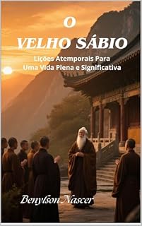 Livro O Velho Sábio: Lições Atemporais Para Uma Vida Plena e Significativa