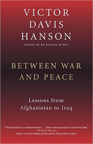 Between War And Peace Lessons From Afghanistan To Iraq Victor Davis Hanson 9780812972733 Amazon Com Books