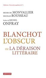 Blanchot l'obscur ou La déraison littéraire