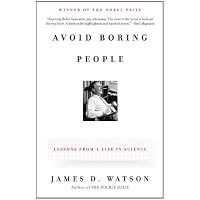 Avoid Boring People: Lessons from a Life in Science