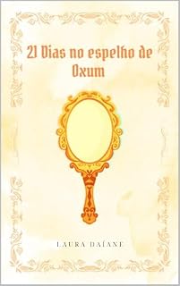 Livro 21 dias no espelho de Oxum : Exercícios para se amar com o espelho