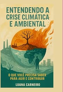 Livro Entendendo A Crise Climática E Ambiental