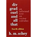 Div, Grad, Curl, and All That: An Informal Text on Vector Calculus (Fourth Edition)