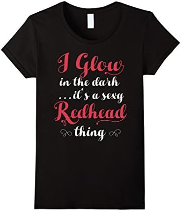 Women's Redhead T-shirt , I glou in the dark It's a sexy Redhead Large Black