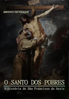 Livro O Santo dos Pobres: A História de São Francisco de Assis