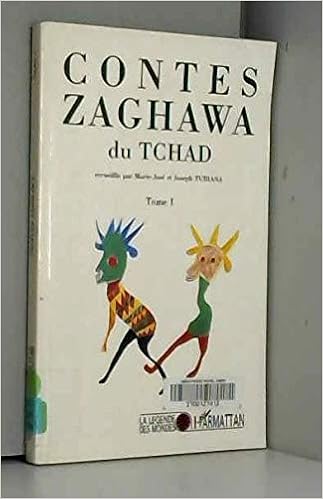 Contes Zaghawa Du Tchad Tome 1 Trente Sept Contes Et Deux Legendes La Legende Des Mondes French Edition Tubiana Marie Jose Tubiana Joseph 9782738402516 Amazon Com Books