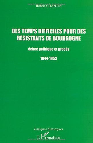 Des temps difficiles pour des résistants de Bourgogne
