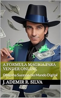 Livro Formula Magica Para vender Online: Obtenha Sucesso No Mundo Digital
