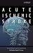 Acute Ischemic Stroke: An Evidence-based Approach by 