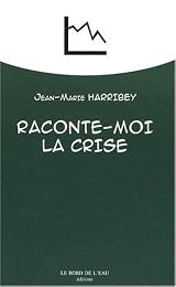 Raconte-moi la crise