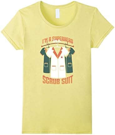 Womens Im a superhero in a scrub suit Small Lemon