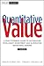 Quantitative Value, + Web Site: A Practitioner's Guide to Automating Intelligent Investment and Eliminating Behavioral Errors