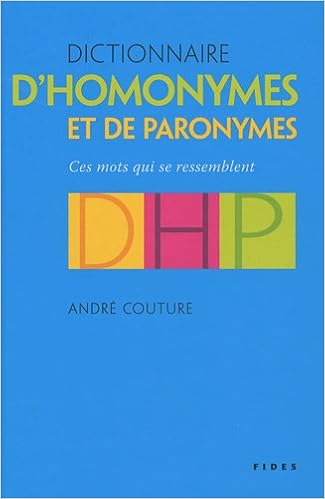 Amazon Fr Dictionnaire D Homonymes Et De Paronymes Ces Mots Qui Se Ressemblent Couture Andre Livres