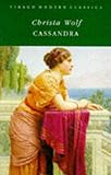 Front cover for the book Cassandra: A Novel and Four Essays by Christa Wolf
