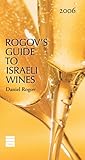 Rogov's Guide to Israeli Wines 2006 by 