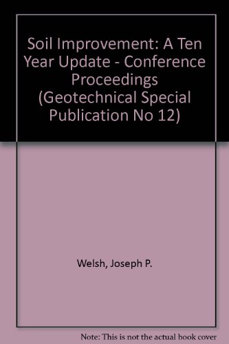Soil Improvement: A Ten Year Update (Geotechnical Special Publication No 12)