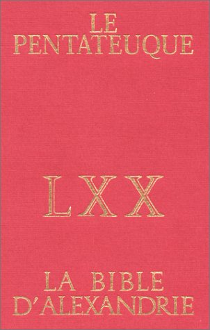 La Bible d'Alexandrie LXX : Le Pentateuque by Cécile Dogniez, Marguerite Harl