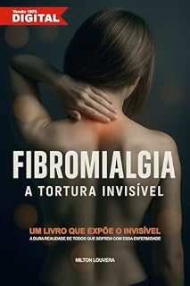 Livro FIBROMIALGIA: A tortura invisível