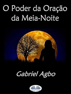 O Poder da Oração da Meia-Noite