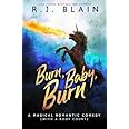 Burn, Baby, Burn: A Magical Romantic Comedy (with a body count)