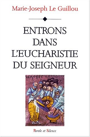 Entrons dans l'eucharistie du Seigneur