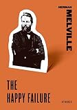 The Happy Failure: Stories (Harper Perennial Classic Stories)