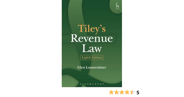 Amazon Com Tiley S Revenue Law Eighth Edition 9781509911455 Loutzenhiser Glen Books