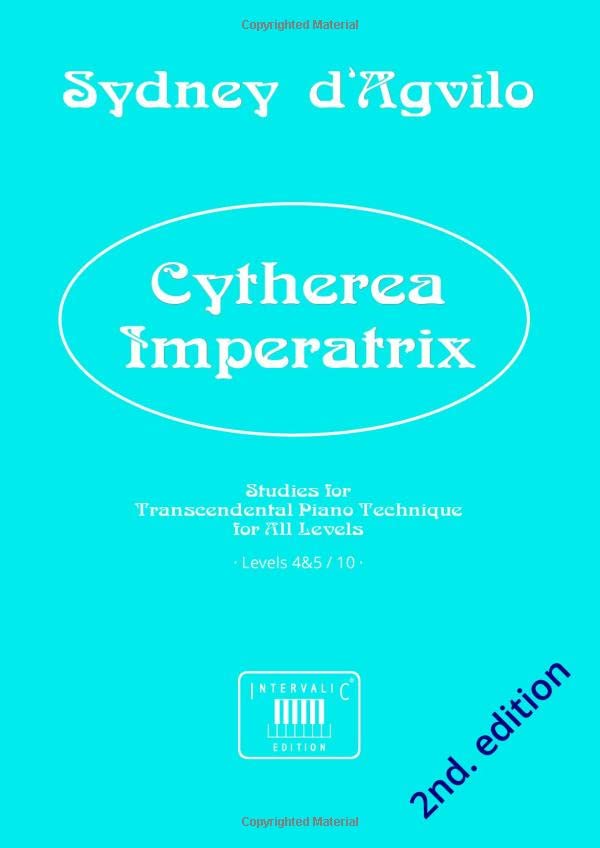 Cytherea Imperatrix: Studies for Transcendental Piano Technique for All Levels · Levels 4&5 / 10 ·