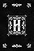 Scandinavian Design Floral Monogram Daily Journal Notebook - Letter H: Decorative Letter on Black Le by Spring Hill Stationery