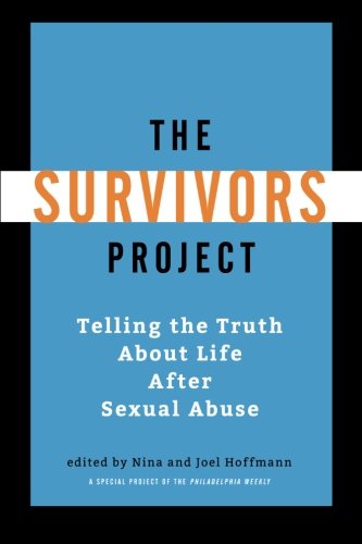 Download The Survivors Project: Telling the Truth About Life After Sexual Abuse
