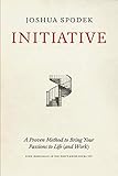 Initiative: A Proven Method to Bring Your Passions to Life (and Work) cover
