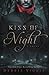 Kiss of Night: A Novel (Kiss Trilogy Book 1) by Debbie Viguie