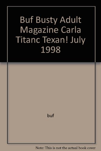 Buf Busty Adult Magazine "Carla Titanc Texan!" July 1998