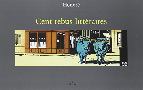 Cent rébus littéraires (French Edition) by Honoré