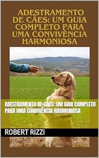 Adestramento de Cães: Um Guia Completo para uma Convivência Harmoniosa