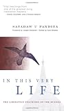 In This Very Life : The Liberation Teachings of the Buddha