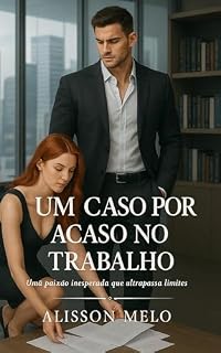 Livro Caso por acaso no trabalho : Desejo proibido. Perigo real. Um amor que desafiou tudo.