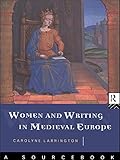 Women and Writing in Medieval Europe: A Sourcebook by Carolyne Larrington