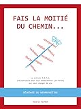 Fais la moitié du chemin...: La méthode M.E.T.A. indispensable pour décrypter le charabia du web (French Edition) by VALERIE FICHEUX