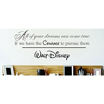 Design with Vinyl Zzz 636 1 Decor Item All Our Dreams Can Come True if We Have The Courage to Pursue Them Walt Disney Quote Home Vinyl Wall Decal, 12-Inch x 18-Inch, Black