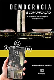 Livro Democracia e comunicação: a ocupação das ruas pelas redes sociais