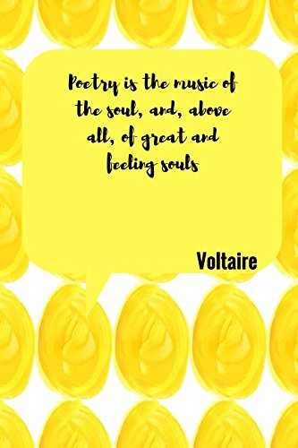 [R.E.A.D] Poetry is the music of the soul, and, above all, of great and feeling souls Voltaire: Blank Lined Wr<br />K.I.N.D.L.E