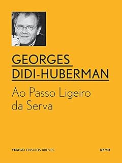 Livro Ao Passo Ligeiro da Serva: Saber das imagens, saber excêntrico (YMAGO ensaios breves)
